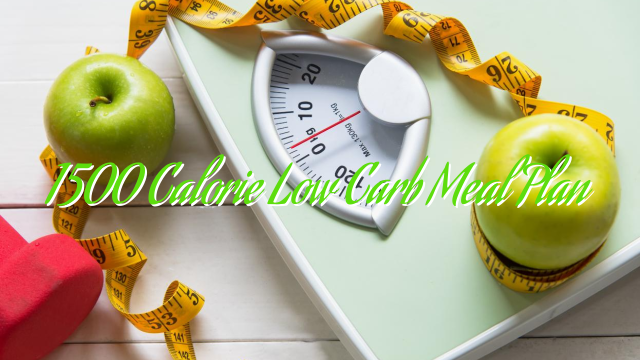 1500 Calorie Low Carb Meal Plan