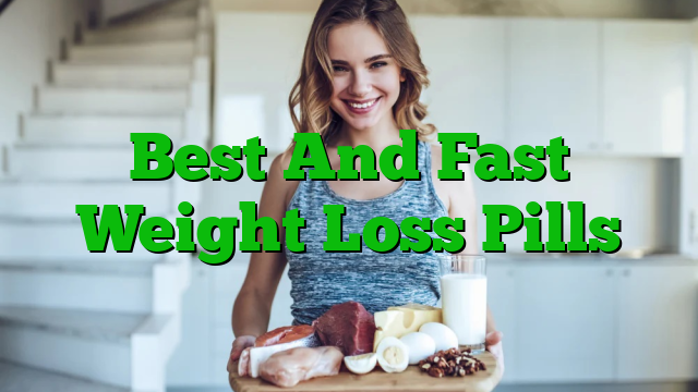 Best And Fast Weight Loss Pills